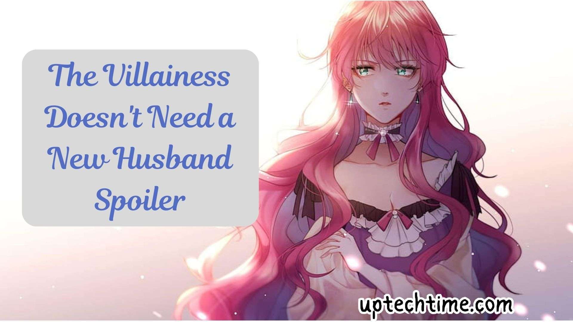 The-Villainess-Doesnt-Need-a-New-Husband-Spoiler
